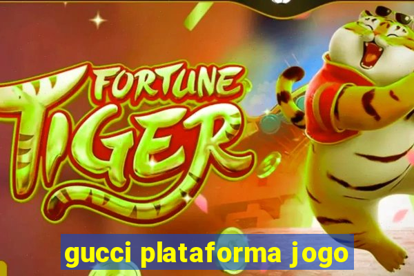 gucci plataforma jogo